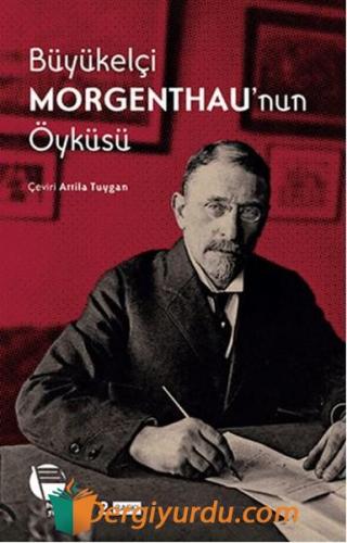 Büyükelçi Morgenthau'nun Öyküsü Henry Morgenthau