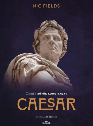 Caesar - Osprey Büyük Komutanlar Nic Fields