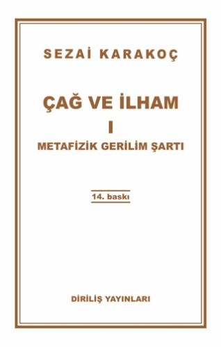 Çağ ve İlham 1: Metafizik Gerilim Şartı
