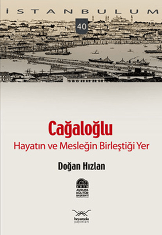 Cağaloğlu - Hayatın ve Mesleğin Birleştiği Yer Barbara A. Engel