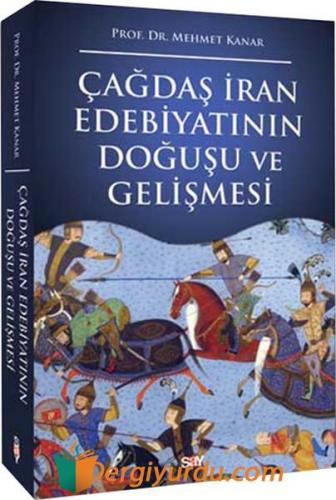 Çağdaş İran Edebiyatının Doğuşu ve Gelişmesi Mehmet Kanar