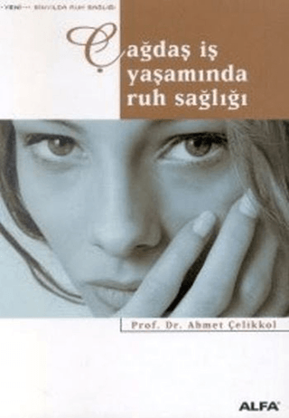 Çağdaş İş Yaşamında Ruh Sağlığı Mehmet Halit Bayrı