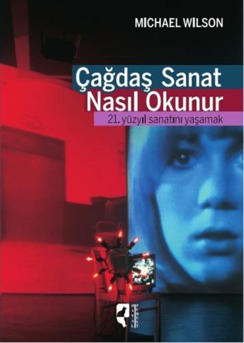 Çağdaş Sanat Nasıl Okunur Michael Wilson