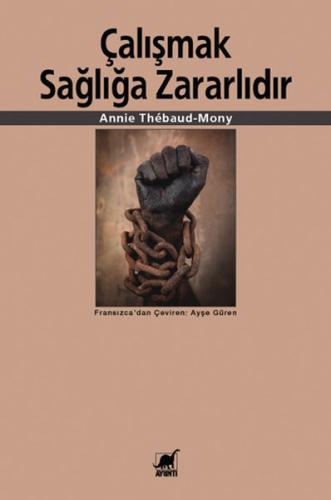 Çalışmak Sağlığa Zararlıdır Annie Thébaud-Mony