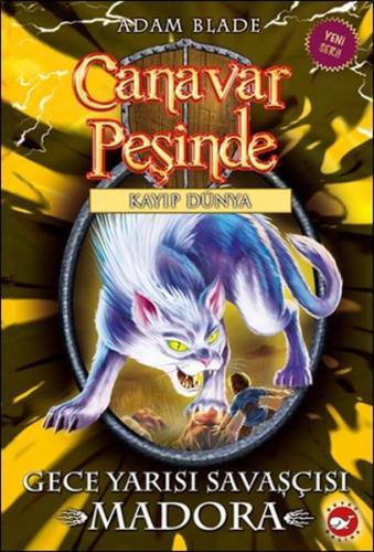 Canavar Peşinde 40 - Gece Yarısı Savaşçısı Madora - Kayıp Dünya