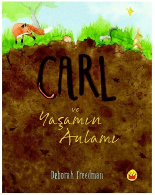 Carl ve Yaşamın Anlamı Deborah Freedman