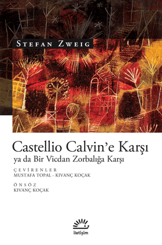 Castellio Calvin'e Karşı ya da Bir Vicdan Zorbalığa Karşı Arthur Schop