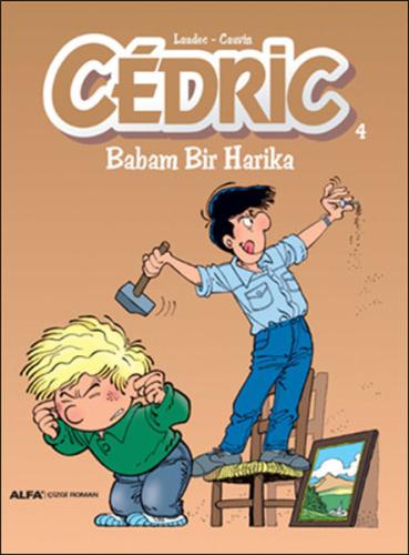 Cedric 4 - Babam Bir Harika Kolektif Cedric 4 - Babam Bir Harika Kolektif