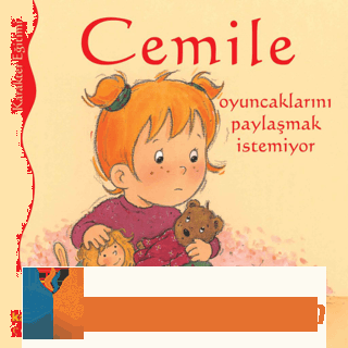 Cemile - Oyuncaklarını Paylaşmak İstemiyor Aline De Pétingy
