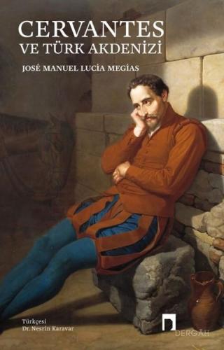 Cervantes ve Türk Akdenizi Jose Manuel Lucia Megias