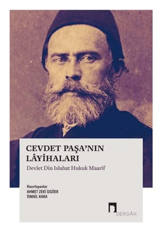 Cevdet Paşa'nın Layihaları Devlet Din Islahat Hukuk Maarif Gürkan Ergi