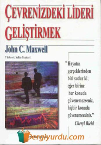 Çevrenizdeki Lideri Geliştirmek John C. Maxwell