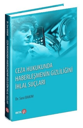 Ceza Hukukunda Haberleşmenin Gizliliğini İhlal Suçları Sevi Bakım