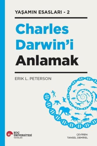 Charles Darwin'i Anlamak-Yaşamın Esasları 2 Erik L. Peterson