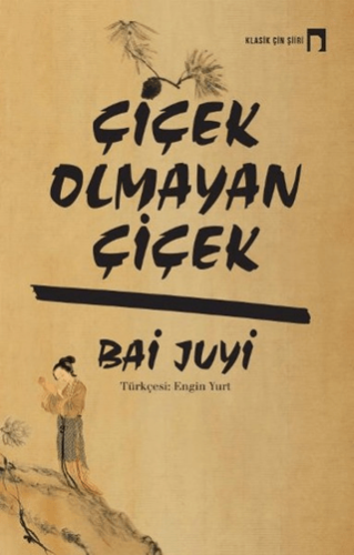 Çiçek Olmayan Çiçek Bai Juyi