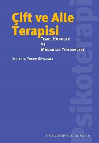 Çift ve Aile Terapisi-Temel Konular ve Müdahele Yöntemleri