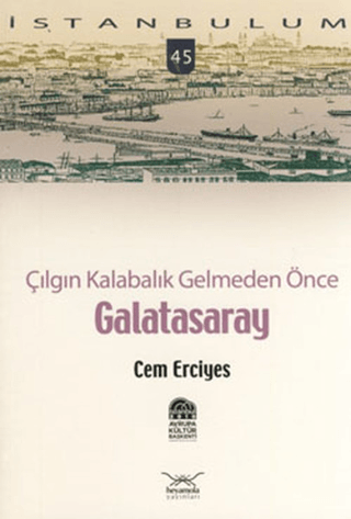 Çılgın Kalabalık Gelmeden Önce Galatasaray