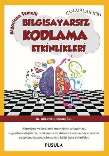 Çocuklar için AlgoritmaTemelli Bilgisayarsız Kodlama Etkinlikleri Büle