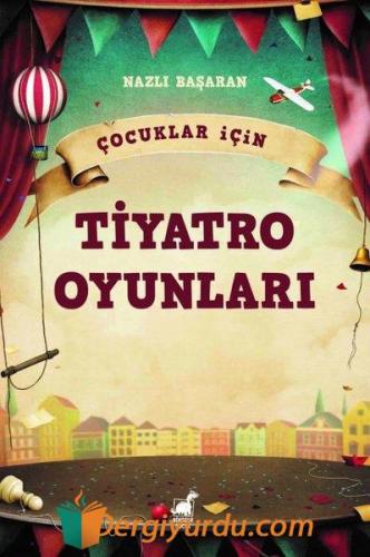 Çocuklar İçin Tiyatro Oyunları Nazlı Başaran