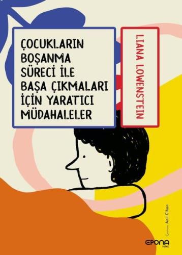 Çocukların Boşanma Süreci İle Başa Çıkmaları Liana Lowenstein