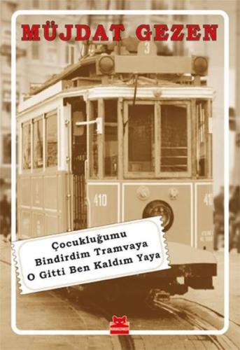 Çocukluğumu Bindirdim Tramvaya O Gitti Ben Kaldım Yaya Ömer Sami Coşar