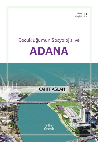 Çocukluğumun Sosyolojisi Ve Adana Burak Güriş