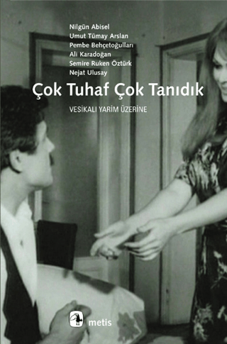 Çok Tuhaf Çok Tanıdık Tara Bennett