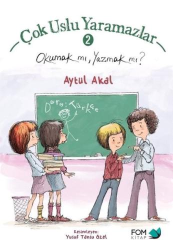 Çok Uslu Yaramazlar 2-Okumak Mı Yazmak Mı? Aytül Akal