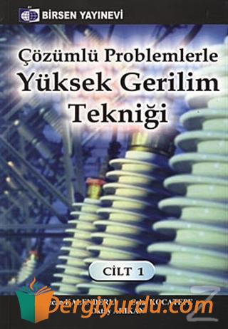 Çözümlü Problemlerle Yüksek Gerilim Tekniği Cilt: 1 Celal Kocatepe