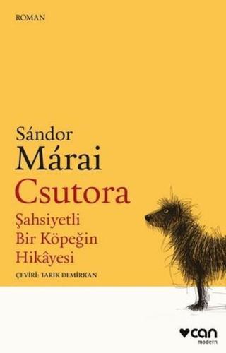 Csutora - Şahsiyetli Bir Köpeğin Hikayesi Sandor Marai