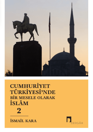 Cumhuriyet Türkiyesi'nde Bir Mesele Olarak İslam 2 Gürkan Ergin