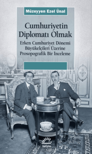 Cumhuriyetin Diplomatı Olmak Müzeyyen Ezel Ünal
