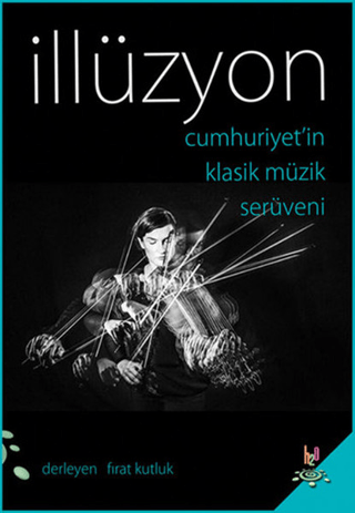 Cumhuriyet'in Klasik Müzik Serüveni - İllüzyon