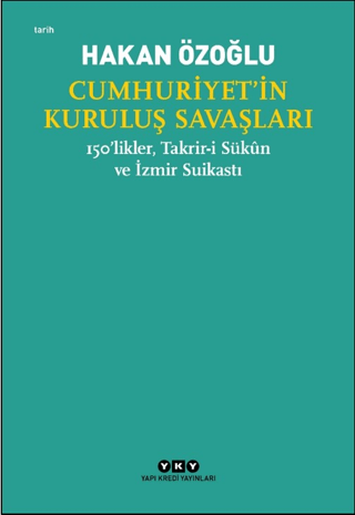 Cumhuriyet'in Kuruluş Savaşları / 150'likler, Takrir-i Sükun ve İzmir 