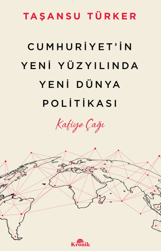 Cumhuriyet'in Yeni Yüzyılında Yeni Dünya Politikası Taşansu Türker