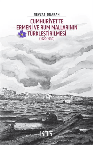 Cumhuriyet'te Ermeni ve Rum Mallarının Türkleştirilmesi (1920-1930) - 