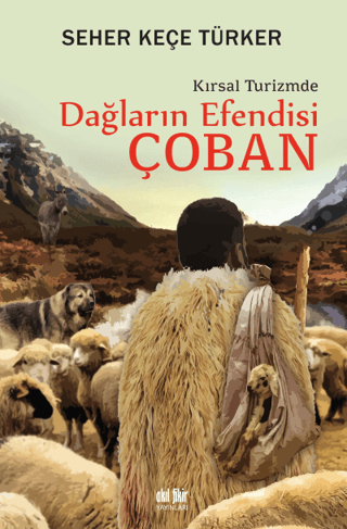 Dağların Efendisi Çoban Kırsal Turizmde Aydemir Okay