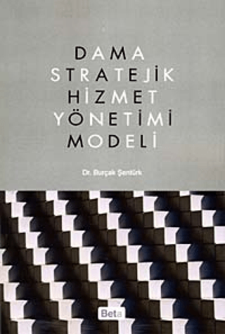 Dama Stratejik Hizmet Yönetimi Modeli Burçak Şentürk