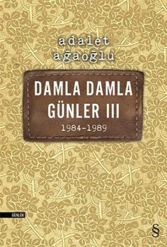 Damla Damla Günler 3 - 1984-1989 Adalet Ağaoğlu Damla Damla Günler 3 - 1984-1989 Adalet Ağaoğlu