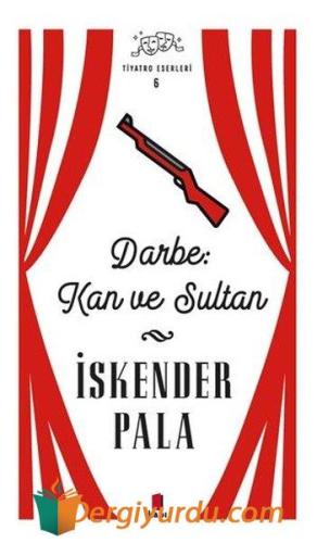 Darbe Kan ve Sultan - Tiyatro Eserleri 6 (Ciltli)