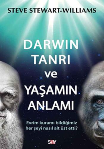 Darwin Tanrı ve Yaşamın Anlamı Steve Stewart-Williams