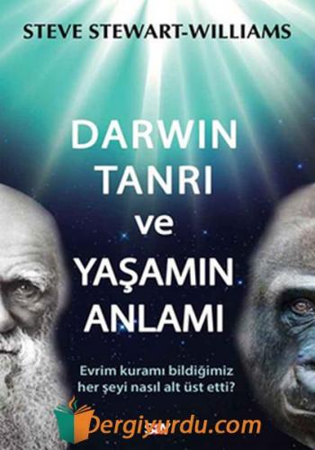 Darwin Tanrı ve Yaşamın Anlamı Steve Stewart Williams