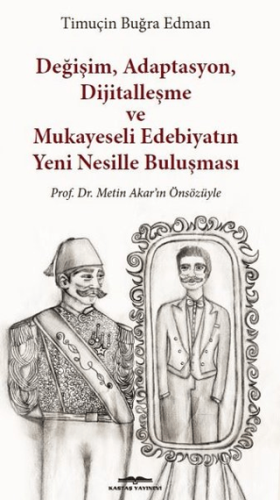 Değişim, Adaptasyon, Dijitalleşme veMukayeseli Edebiyatın Yeni Nesillerle Buluşması