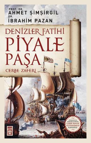 Denizler Fatihi Piyale Paşa Ahmet Şimşirgil