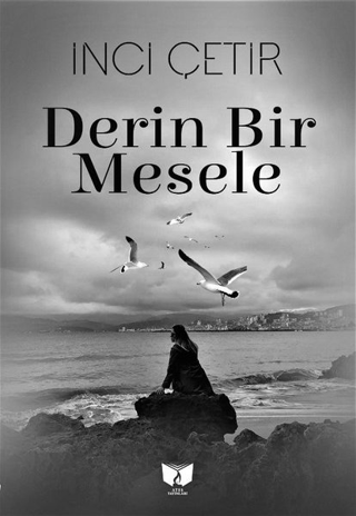Derin Bir Mesele İnci Çetir