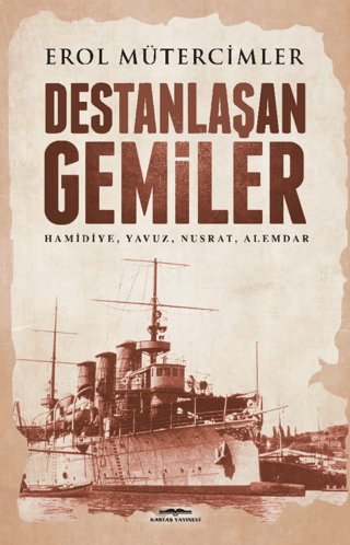 Destanlaşan Gemiler Erol Mütercimler