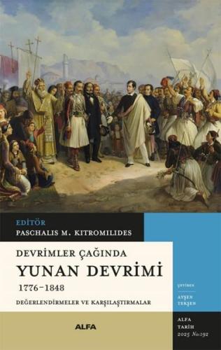 Devrimler Çağında Yunan Devrimi 1776 - 1848 Kolektif