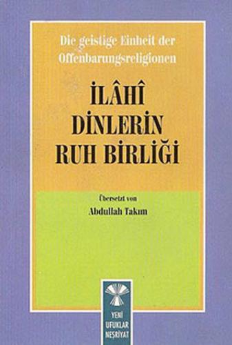 Die Geistige Einheirt Der Offenbarungsreligionen: İlahi Dinlerin Ruh B