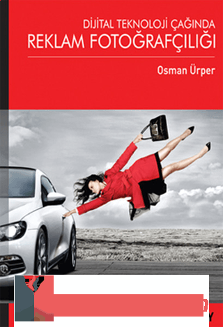 Dijital Teknoloji Çağında Reklam Fotoğrafçılığı Osman Ürper