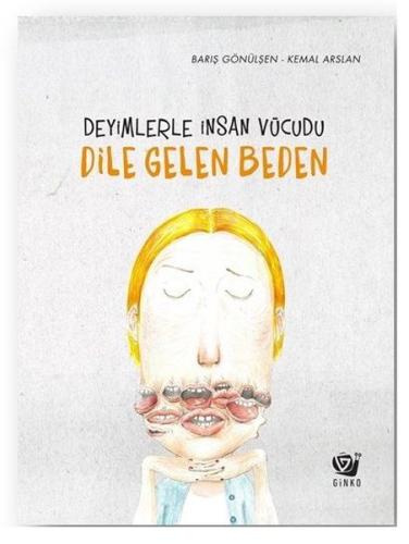 Dile Gelen Beden - Deyimlerle İnsan Vücudu (Ciltli)